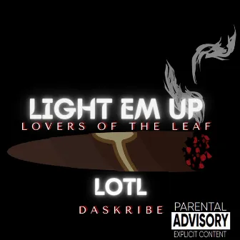 Light Em Up (Lovers Of The Leaf) by DaSkribe