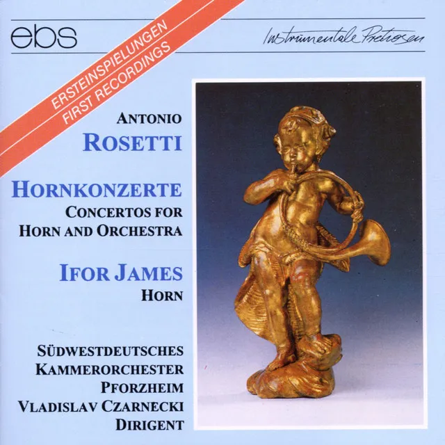 Antonio Rosetti: Concertos for Horn & Orchestra