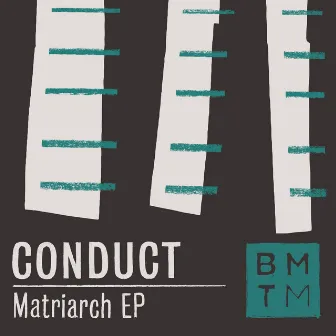 Matriarch EP by Conduct