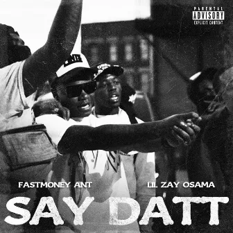 Say Datt by Fastmoney Ant