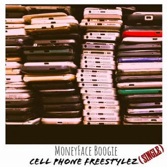 Cellphone Freestylez by MoneyFace Boogie