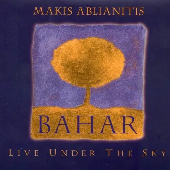 Bahar - Live Under the Red Sky by Makis Ablianitis