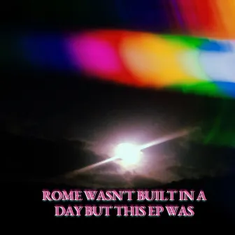 Rome Wasn't Built in a Day but This EP Was! by Druw Melo