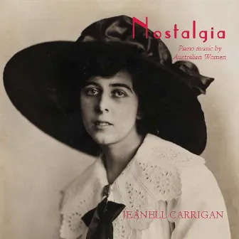 Nostalgia: Piano Music by Australian Women by Jeanell Carrigan