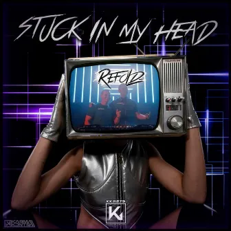 Stuck In My Head by Refold