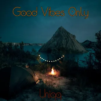 Good Vibes Only by Uniqqmusic