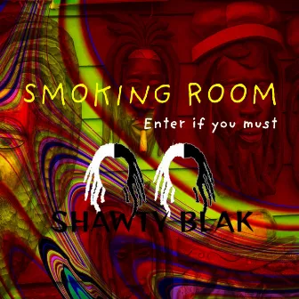 Smoking Room by Shawty Blak