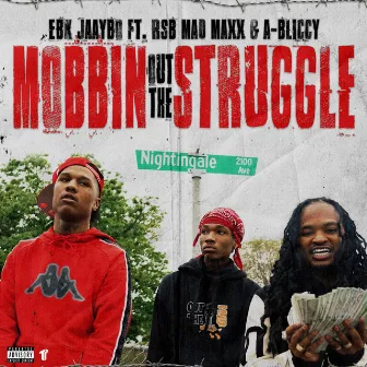 Mobbin Out the Struggle by A-Bliccy