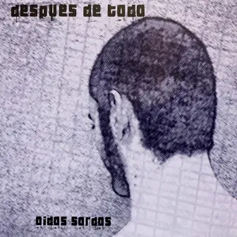 Oídos Sordos by Después De Todo