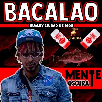 El Bacalao by Mente Oscura