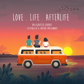 Love . Life . Afterlife by Agnivesh