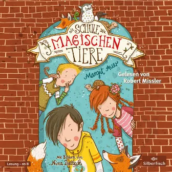 Die Schule der magischen Tiere 1: Die Schule der magischen Tiere by Margit Auer