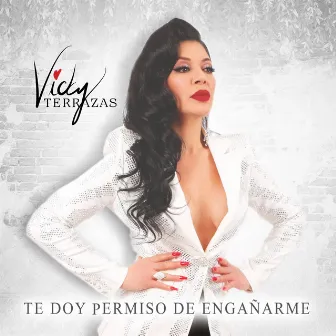 Te Doy Permiso de Engañarme by Vicky Terrazas