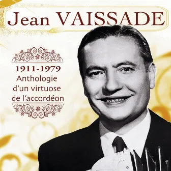 1911-1979: Anthologie d'un virtuose de l'accordéon by Jean Vaissade