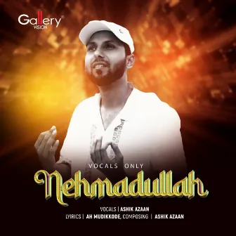 Nehmadullah by Ashik Azaan