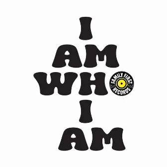 I Am Who I Am (On the Fam) by Chame