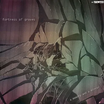 A Memory and a Mirror by Fortress of Graves