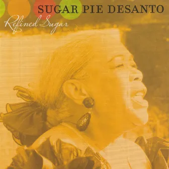 Refined Sugar by Sugar Pie DeSanto