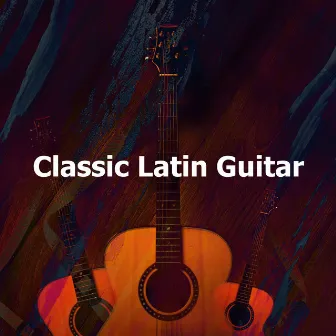 Classic Latin Guitar by Latin Guitar Trio