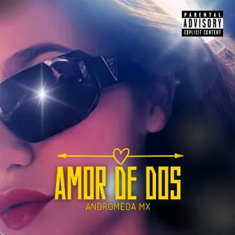 Amor de Dos by Andromeda MX