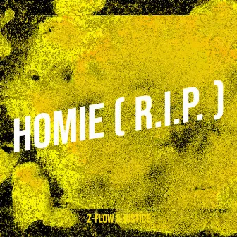 Homie ( R.I.P. ) by Z-Flow