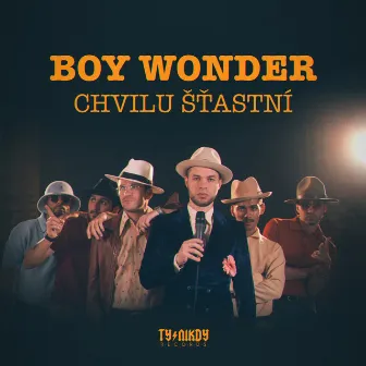 Chvíľu Šťastní by Boy Wonder