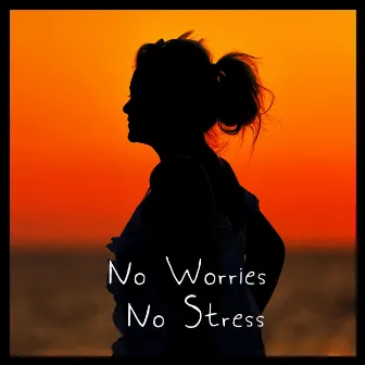 No Worries, No Stress – Buddhist Meditation Melodies for Everyone Who is Nervous and in Depression by Unknown Artist