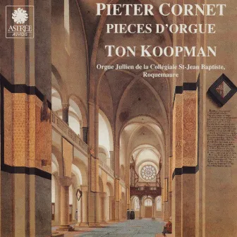 Peeter Cornet: Organ Works - Fantasias, Salve Regina & Tantum ergo by Peeter Cornet