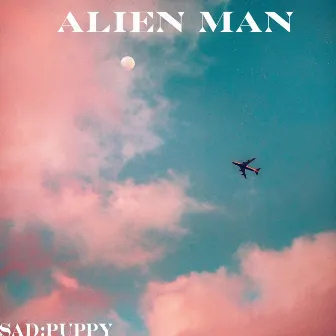 Alien Man by Sad Puppy