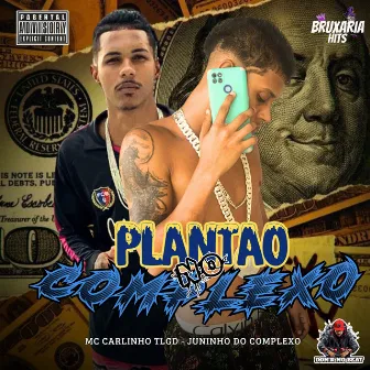 Plantão no Complexo by Juninho Do Complexo