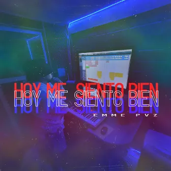 Hoy Me Siento Bien by Emme PVZ