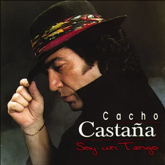 Soy un Tango by Cacho Castaña