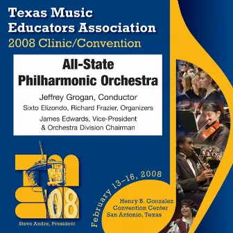 2008 Texas Music Educators Association (TMEA): All-State Philharmonic Orchestra by Jeffrey Grogan