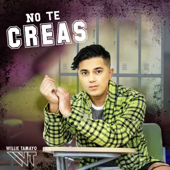 No Te Creas by Willie Tamayo