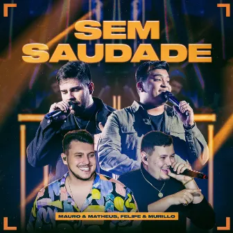 Sem Saudade (Ao Vivo) by Mauro & Matheus