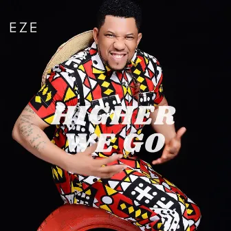 Higher We Go by Eze