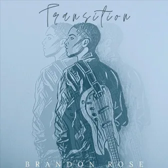 Transition by Brandon Rose