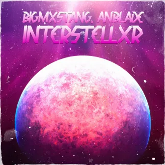 Interstellxr by BIGMXSTANG