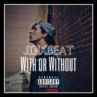 With or Without by Jinxbeat