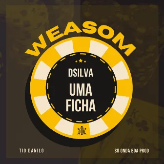 Uma Ficha by Dsilva