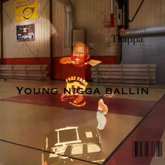 Young nigga balling by Trappa