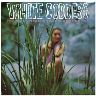 White Goddess by Frank Hunter