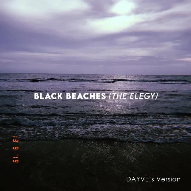 Black Beaches (DAYVE's Version) - The Elegy