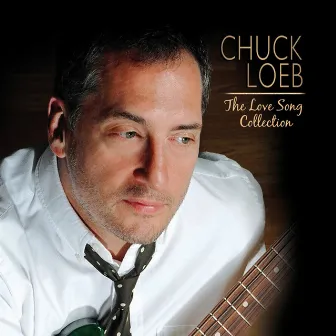 The Love Song Collection by Chuck Loeb