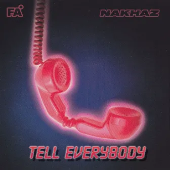 Tell Everybody by Nakhaz