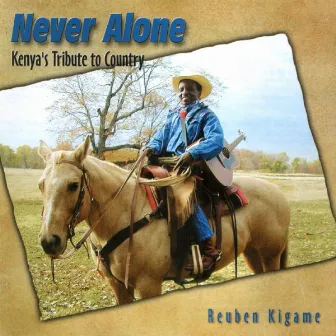 Never Alone by Reuben Kigame