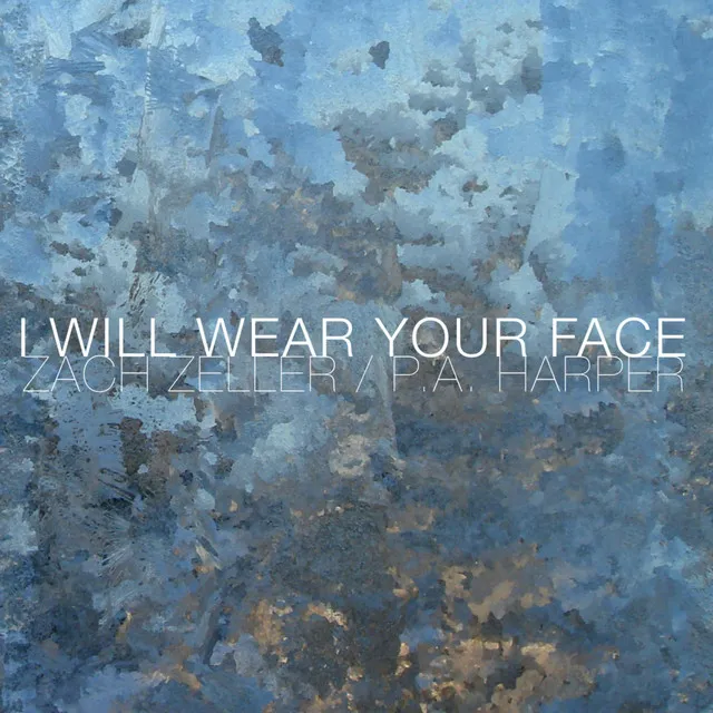 I Will Wear Your Face