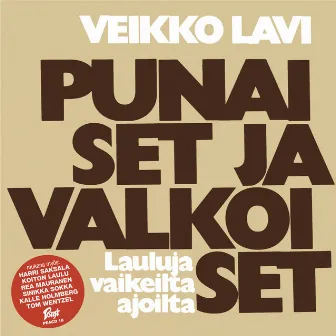 Punaiset ja valkoiset - Lauluja vaikeilta ajoilta by Veikko Lavi