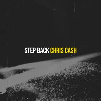 Step Back by Chris Cash