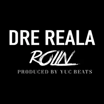 RollN by Dre RealA